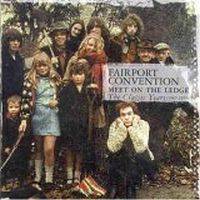 Fairport Convention : Meet on the Ledge, The Classic Years 1967-1975
